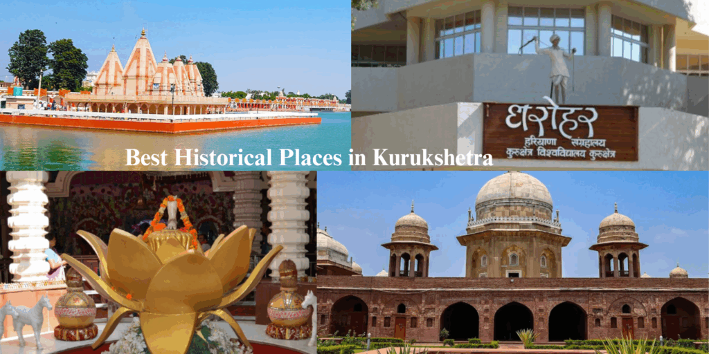 Explore the Best Historical Places in Kurukshetra, from temples to monuments showcasing rich cultural heritage.